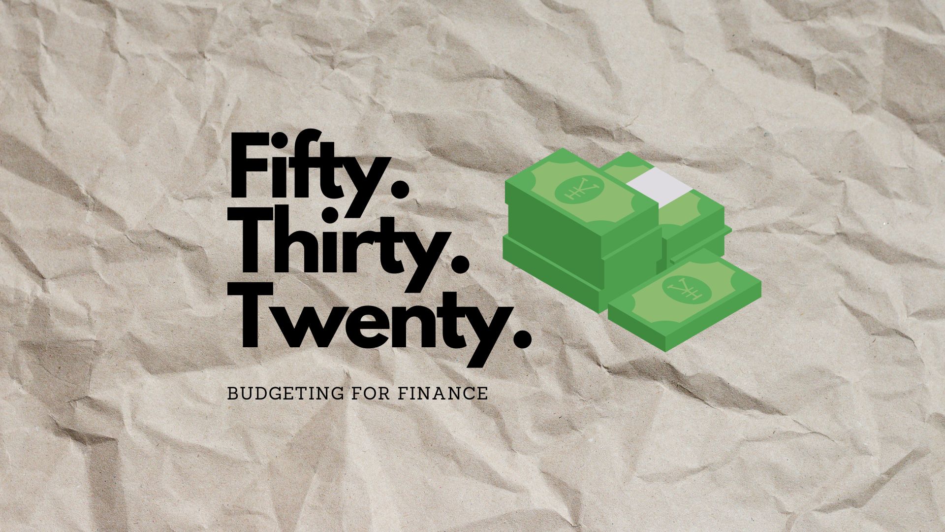 The fifty-thirty-twenty rule for budgeting.